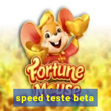 speed teste beta